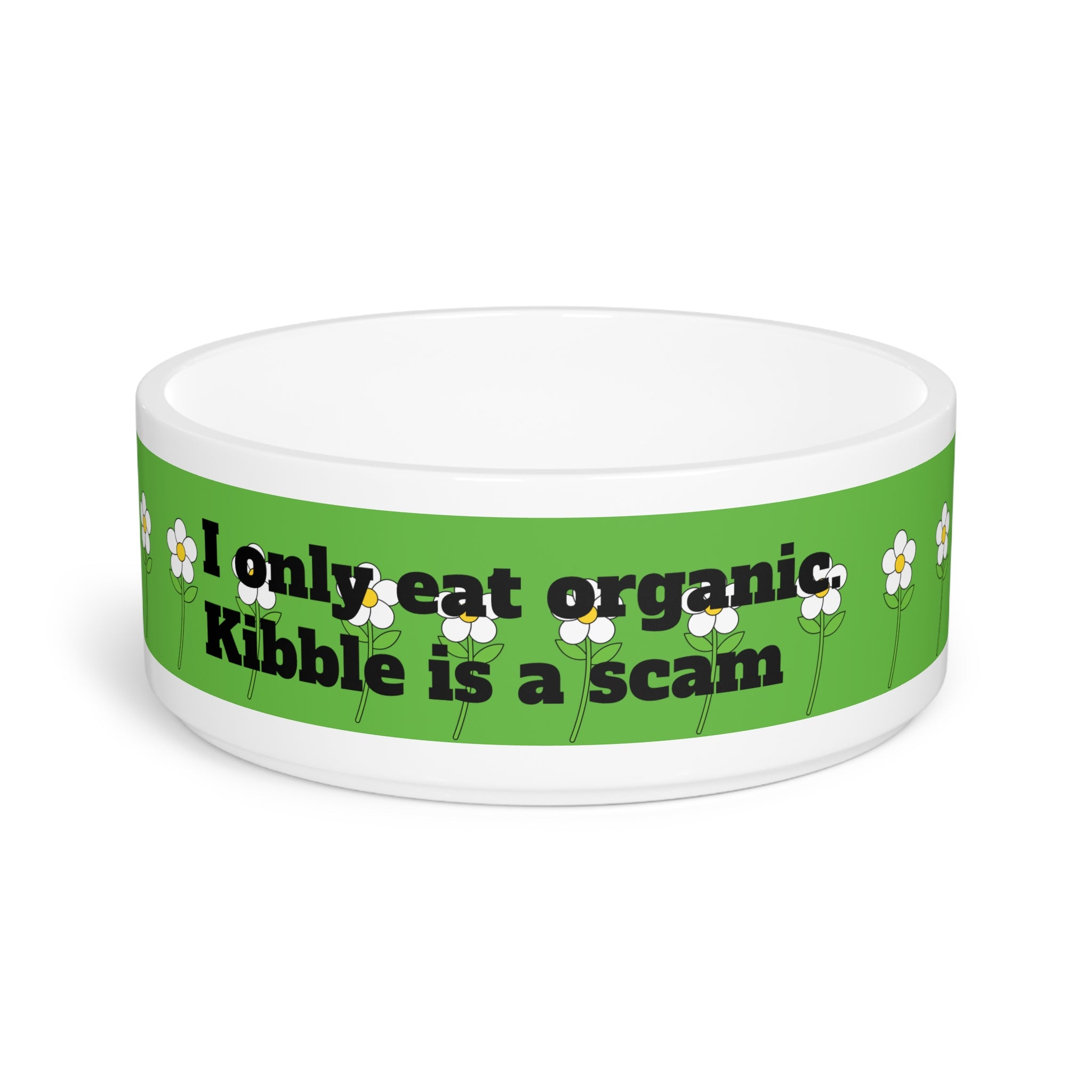"I only eat organic. kibble is a scam" pet bowl
