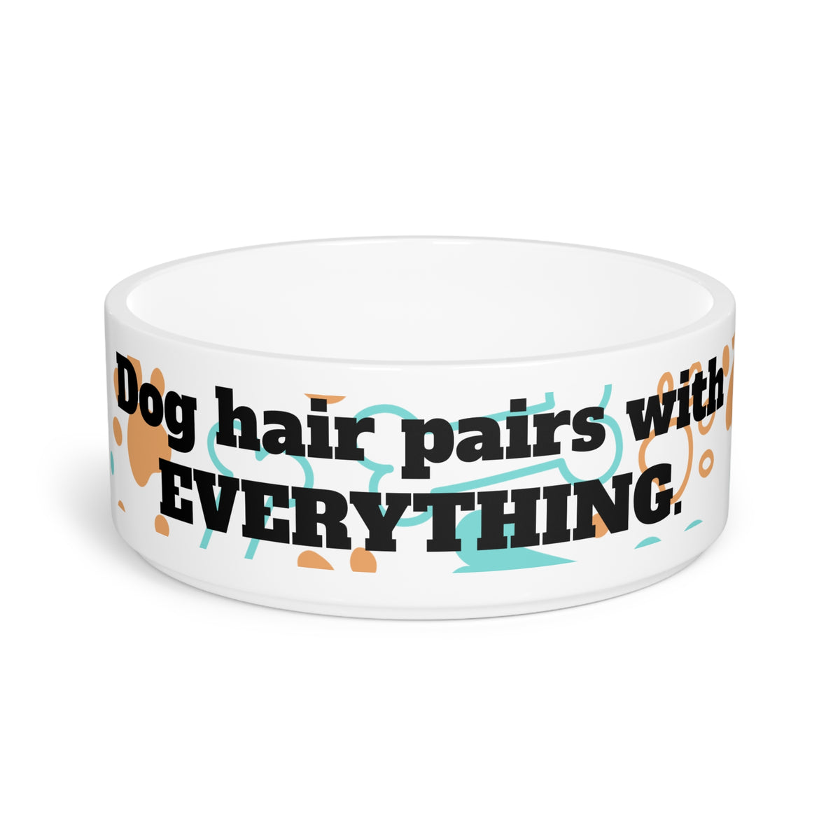 "Dog hair pairs with EVERYTHING" pet bowl