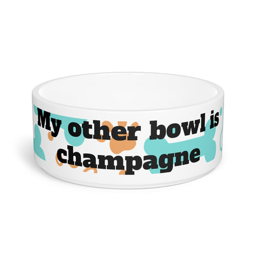 "My other bowl is champagne" pet bowl